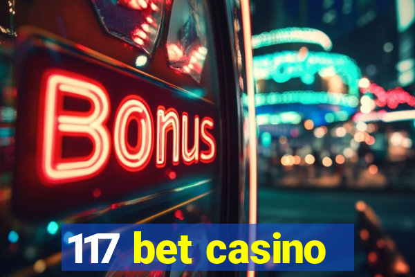 117 bet casino